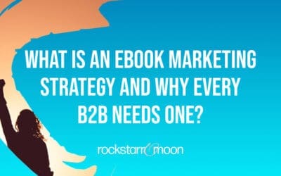 What Is an Ebook Marketing Strategy and Why Every B2B Needs One?