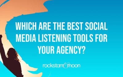 Which Are the Best Social Media Listening Tools for Your Agency? 